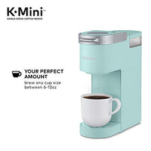 Load image into Gallery viewer, Keurig K-Mini Coffee Maker, Single Serve K-Cup Pod Coffee Brewer, 6 to 12 Oz. Brew Sizes, Oasis
